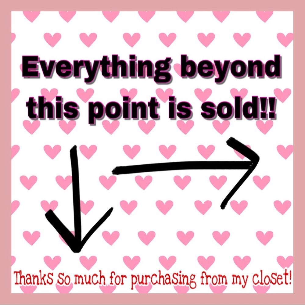 Everything Past This Listing is Sold!!